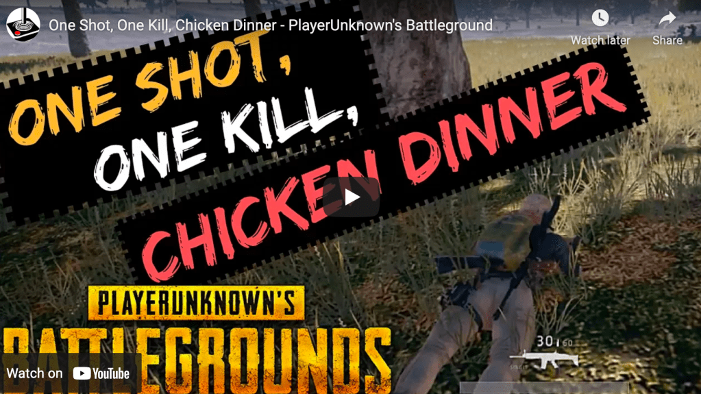One Shot, One Kill, Chicken Dinner – PlayerUnknown’s Battleground